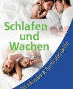 Liebevoll leben und lernen - Babys Kinder Schlafen - Bild vom Buch: Schlafen und Wachen - Autor: William Sears - Verlag: La Leche League Schweiz *