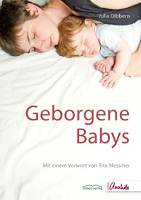 Liebevoll leben und lernen - junge Menschen - Kinder - Bild vom Buch: Geborgene Babys - Autorin: Julia Dibbern - Verlag: Tologo Verlag