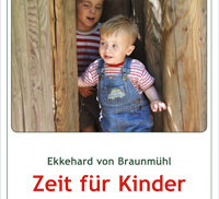 Liebevoll leben und lernen - Bild vom Buch: Zeit für Kinder - Autor: E. von Braunmühl - Verlag: Tologo Verlag *