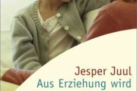 Liebevoll leben und lernen - Bild vom Buch: Aus Erziehung wird Beziehung - Autor: Jesper Juul - Verlag: Herder Verlag *