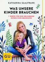 Liebevoll leben und lernen - junge Menschen - Kinder - Bild vom Buch: Was unsere Kinder brauchen - Autor: Katharina Saalfrank - GRÄFE UND UNZER Verlag *