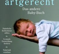 Liebevoll leben und lernen - Bild vom Buch: artgerecht Baby Buch - Autorin: Nicola Schmidt - Verlag: Kösel Verlag *