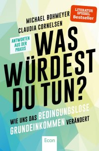 Liebevoll leben und lernen - Bild vom Buch: Was würdest du tun - Autoren: Michael Bohmeyer, Claudia Cornelsen - Verlag: Econ Verlag *