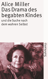 Liebevoll leben und lernen Informationssammlung zu einer natürlichen, nachhaltigen, verantwortungsvollen, ganzheitlichen, liebevollen Lebensweise, Gesundheit und Ernährung, Naturschutz - Kinder - junge Menschen liebevoll und achtsam begleiten, gleichwürdiger Umgang in der Familie - Alice Miller Das Drama des begabten Kindes